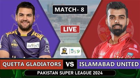 Islamabad United vs Quetta Gladiators, 8th Match .